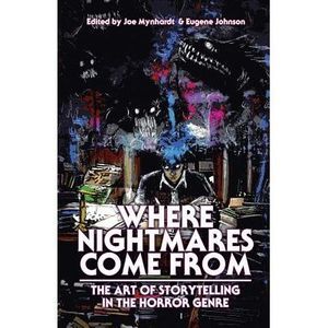 Where Nightmares Come From: The Art of Storytelling in the Horror Genre -- Clive